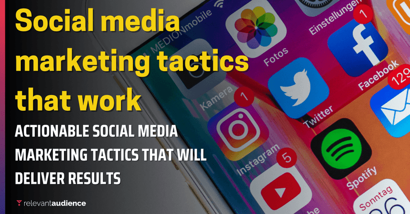 Social media marketing tactics that work