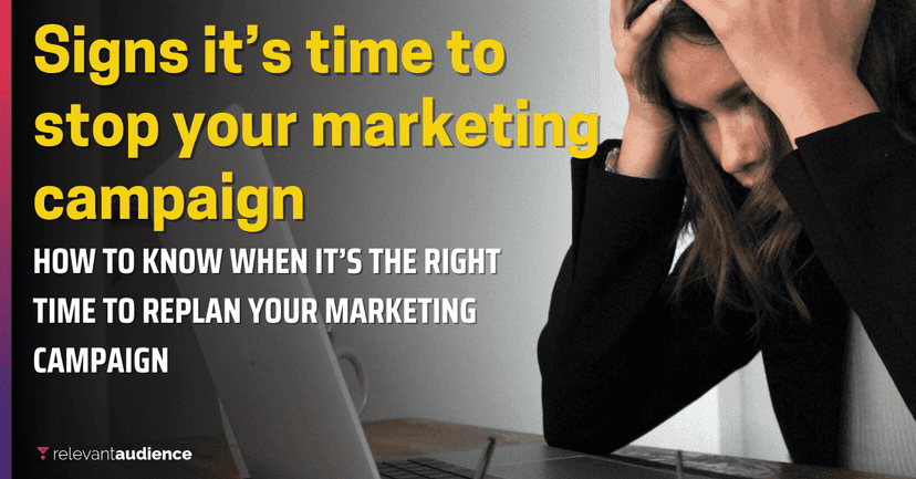 Signs it’s time to stop your marketing campaign