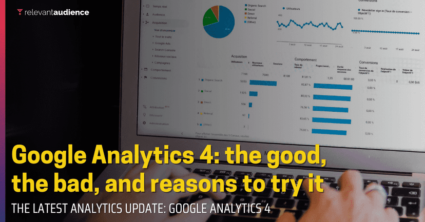 Google Analytics 4: the good, the bad, and reasons to try it