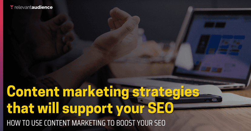 Content marketing strategies that will support your SEO