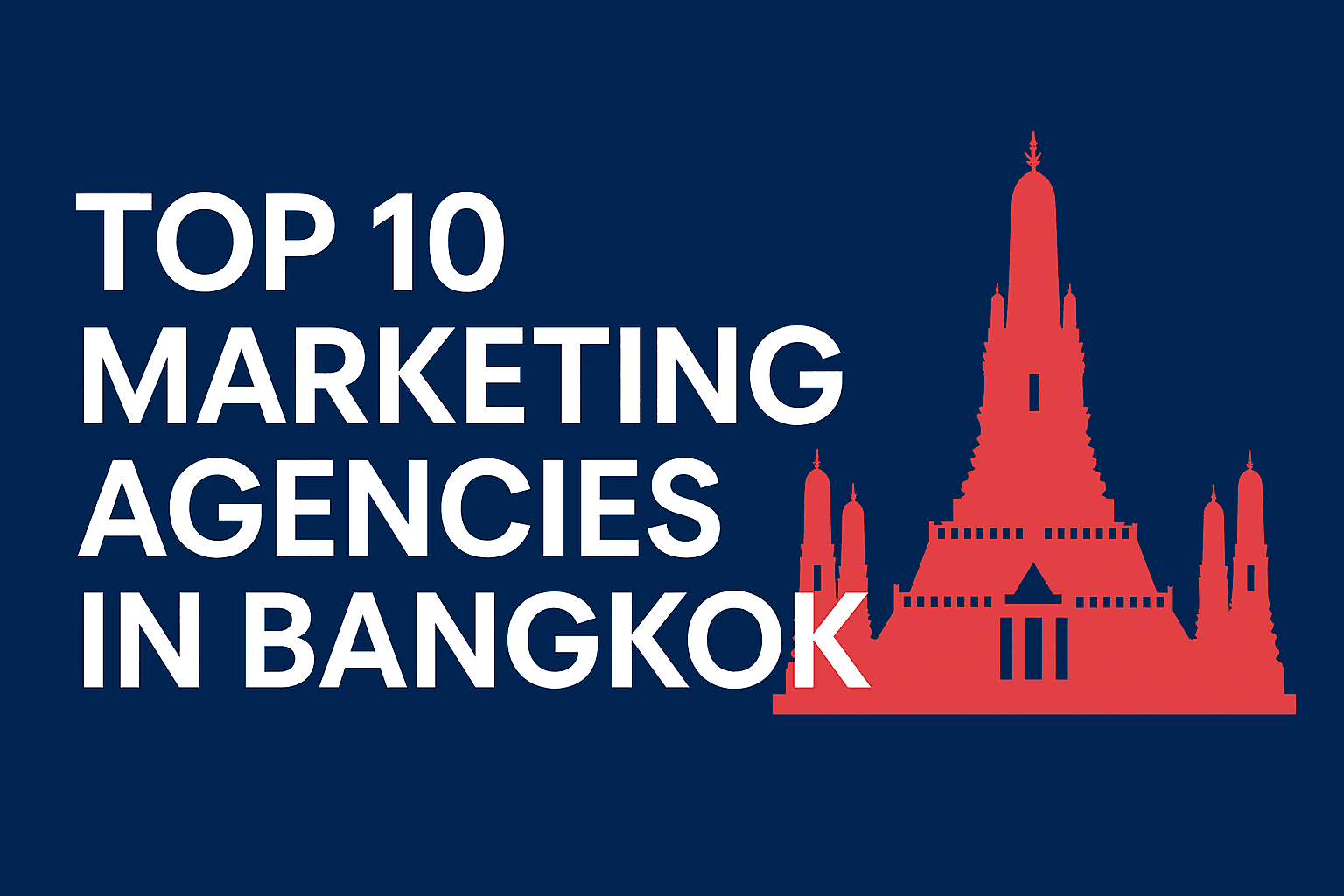 Top 10 Marketing Agencies in Bangkok: A Comprehensive Guide